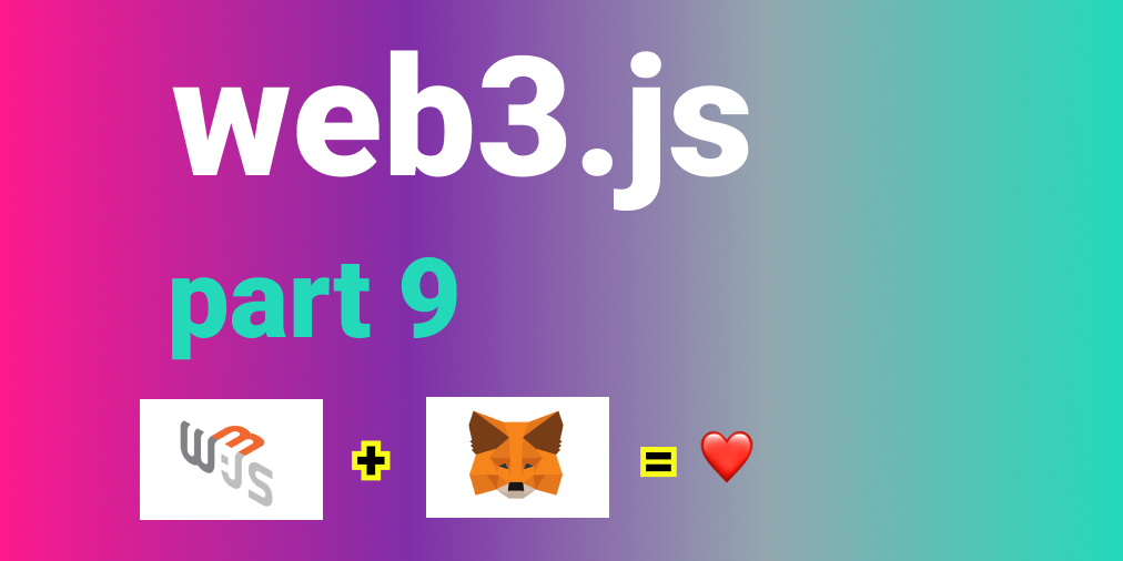 🧰 Web3 [Serie Part 9/10] - Web3 & Metamask 🦊