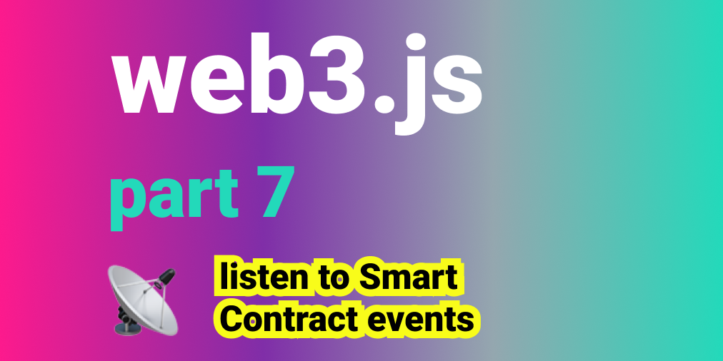 🧰 Web3 [Serie Part 7/10] - Listen to Smart Contract Events