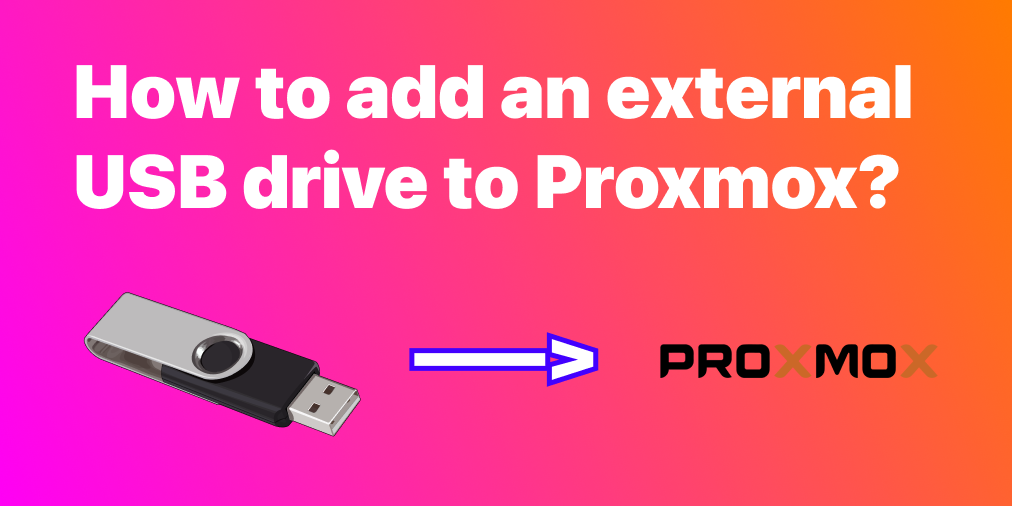 💾 How to add an external USB drive to Proxmox?