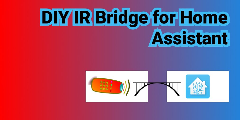 DIY IR Bridge for Home Assistant