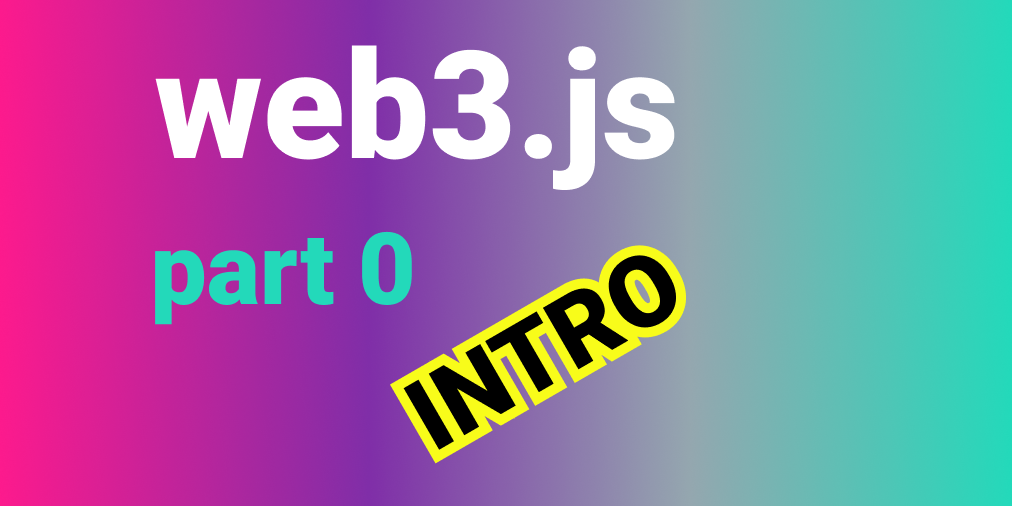 🧰 Web3 [Serie Part 0/10] - Introduction